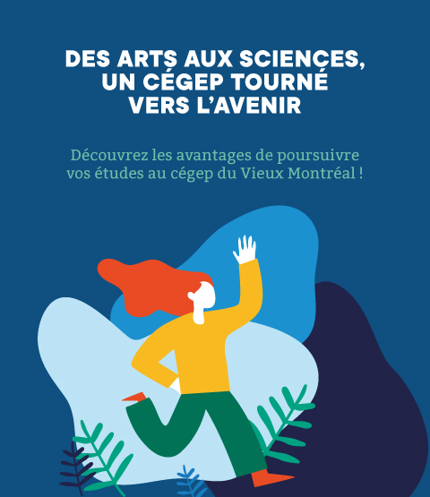 Des arts aux sciences, un cégep tourné vers l’avenir | Découvrez les avantages de poursuivre vos études au cégep du Vieux Montréal!  