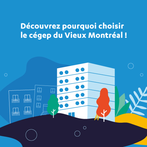 Découvrez pourquoi choisir le cégep du Vieux Montréal