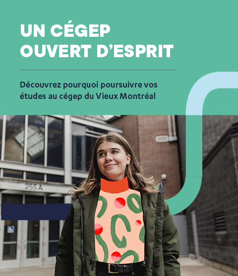Un cégep ouvert d'esprit | Découvrez pourquoi poursuivre vos études au cégep du Vieux Montréal