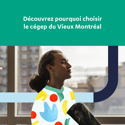 Découvrez pourquoi choisir le cégep du Vieux Montréal