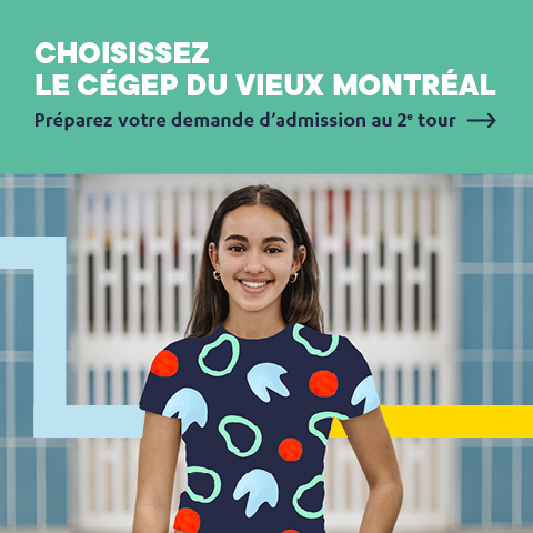 Choisir le cégep du Vieux Montréal, préparer sa demande d'admission pour s'inscrire au Cégep