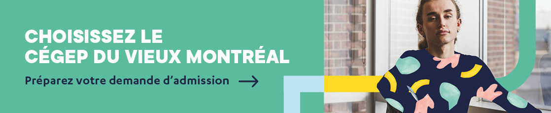 Préparer sa demande d'admission pour s'inscrire au cégep du Vieux Montréal